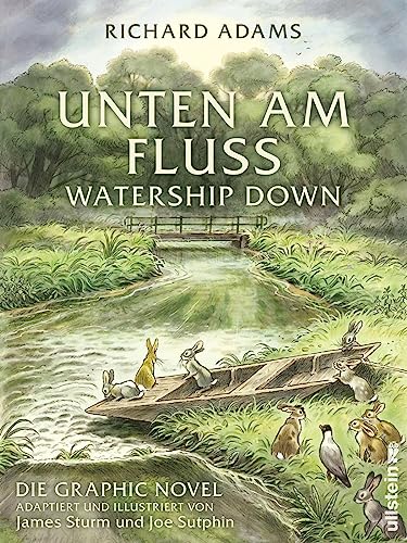 Unten am Fluss: Die Graphic Novel: Watership Down | Der Klassiker wunderschön illustriert
