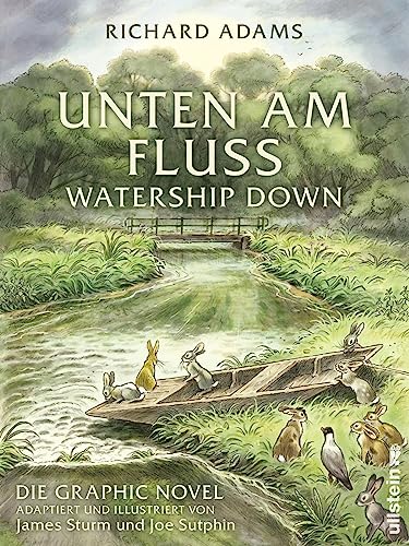 Unten am Fluss: Die Graphic Novel: Watership Down | Der Klassiker wunderschön illustriert Unten am Fluss: Die Graphic Novel: Watership Down | Der Klassiker wunderschön illustriert
