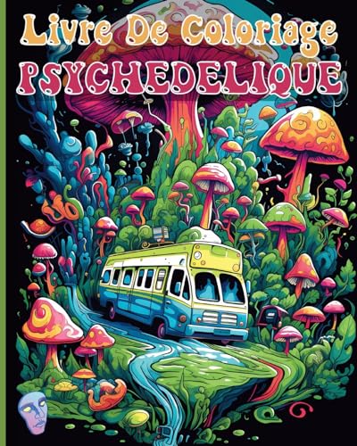 Livre De Coloriage Psychedelique: Des Illustrations de Coloriage Hallucinantes et Etonnantes pour la Détente von Blurb