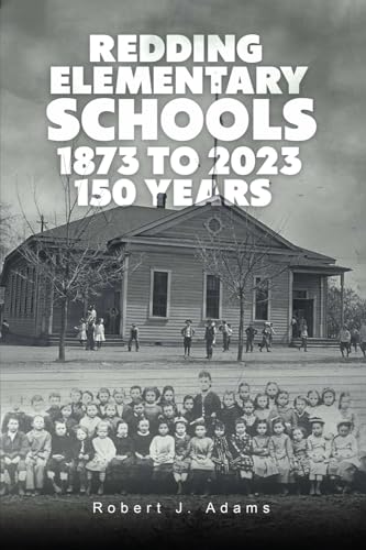 Redding Elementary Schools 1873 to 2023 150 Years von BookLogix