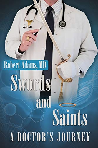 Swords and Saints A Doctor's Journey von Heroes Media Group