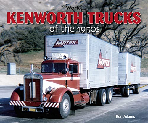 Kenworth Trucks of the 1950s (At Work Series)