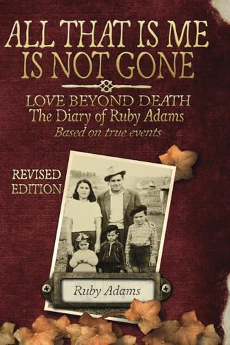ALL THAT IS ME IS NOT GONE: LOVE BEYOND DEATH Based on real events von self published
