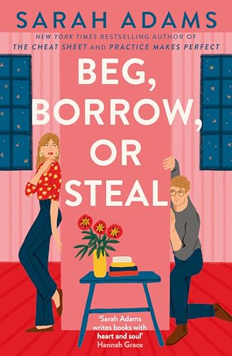 Beg, Borrow, or Steal: The new rivals-to-lovers romance by the author of the TikTok sensation, THE CHEAT SHEET Beg, Borrow, or Steal: The new rivals-to-lovers romance by the author of the TikTok sensation, THE CHEAT SHEET