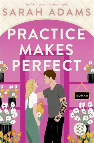 Practice Makes Perfect: Die deutsche Ausgabe der Friends-to-Lovers-Romance von der TikTok-Erfolgsautorin von FISCHERVERLAGE
