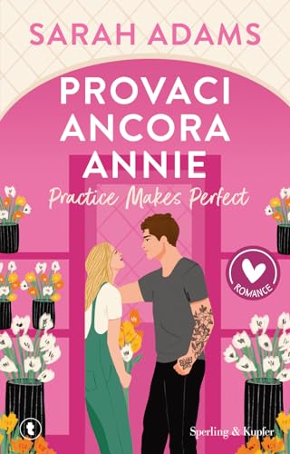 Provaci ancora, Annie. Practice makes perfect (Romance) von Sperling & Kupfer