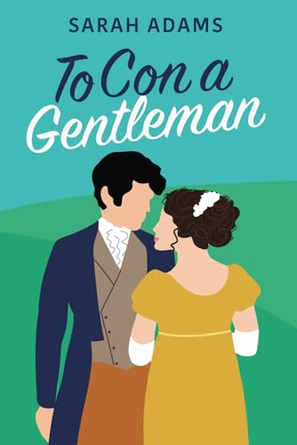 To Con A Gentleman: A Regency Romance