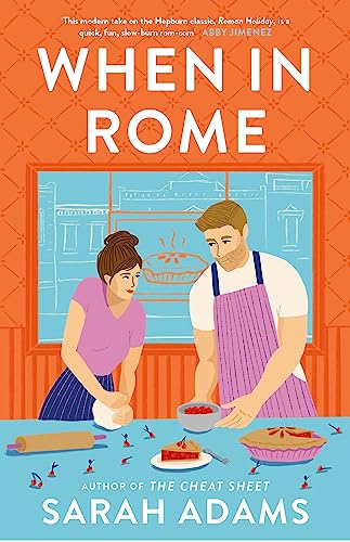 When in Rome: The deliciously charming rom-com from the author of the TikTok sensation, THE CHEAT SHEET! von Headline Eternal