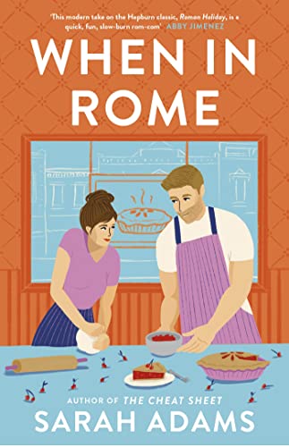 When in Rome: The deliciously charming rom-com from the author of the TikTok sensation, THE CHEAT SHEET! von Headline Eternal