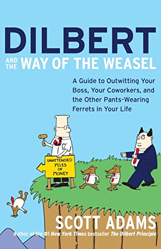 DILBERT & WAY WEASEL: A Guide to Outwitting Your Boss, Your Coworkers, and the Other Pants-Wearing Ferrets in Your Life von Business