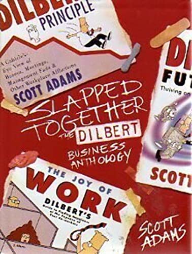 Slapped Together: The Dilbert Business Anthology Slapped Together: The Dilbert Business Anthology
