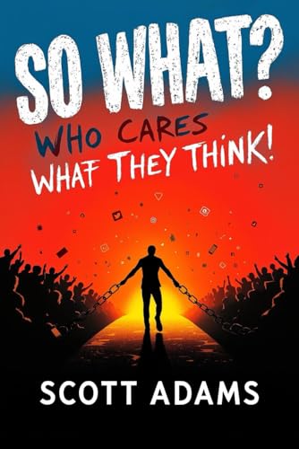 So What! Who Cares What They Think!: How to Stop Comparing Yourself to Others and Finally Live Life on Your Own Terms So What! Who Cares What They Think!: How to Stop Comparing Yourself to Others and Finally Live Life on Your Own Terms von Independently published