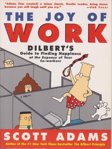 The Joy of Work: Dilbert's Guide to Finding Happiness at the Expense of Your Co-Workers The Joy of Work: Dilbert's Guide to Finding Happiness at the Expense of Your Co-Workers von Harper Paperbacks