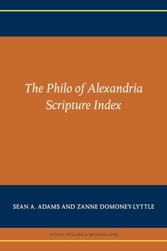 The Philo of Alexandria Scripture Index (Studia Philonica Monographs, 9)