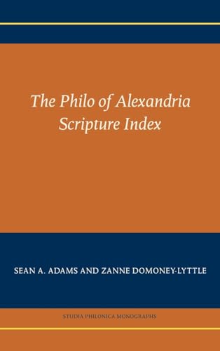 The Philo of Alexandria Scripture Index (Studia Philonica Monographs, 9)