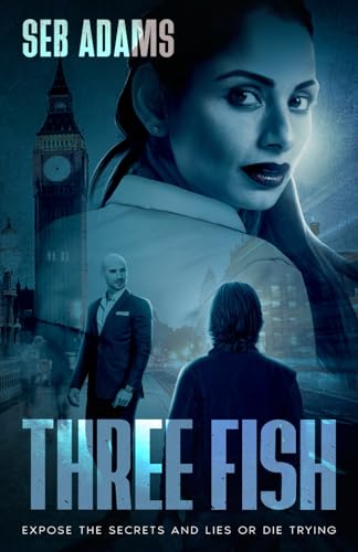 Three Fish: Expose The Secrets And Lies Or Die Trying