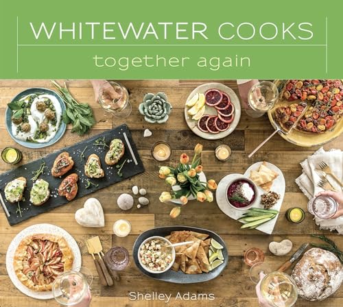 Whitewater Cooks Together Again: Volume 5 (Whitewater Cooks, 5)