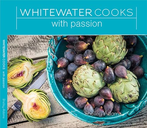Whitewater Cooks with Passion: Volume 4