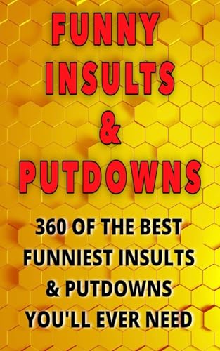Funny insults & putdowns: 360 of the best funniest insults & putdowns you'll ever need . von Independently published