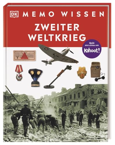 memo Wissen. Zweiter Weltkrieg: Ursachen und Verlauf. Kompetentes Sachwissen und kahoot-Quizfragen. Für Kinder ab 8 Jahren von Dorling Kindersley Verlag
