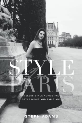 Style In Paris: Timeless Style Advice From Style Icons and Parisians