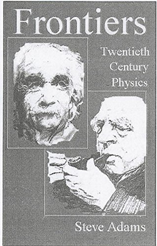 Frontiers: Twentieth Century Physics: 20th Century Physics von CRC Press