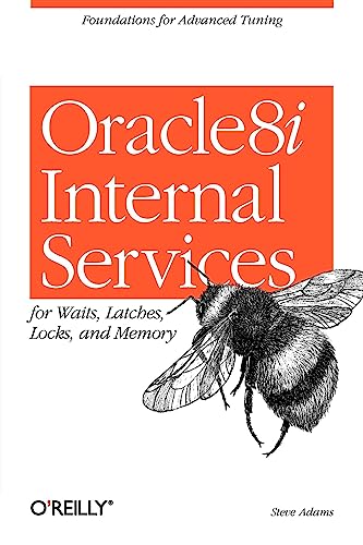 Oracle8i Internal Services for Waits, Latches, Locks, and Memory von O'Reilly Media