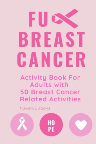Fuck Breast Cancer: Activity book for adults with 50 cancer related activities von Independently published