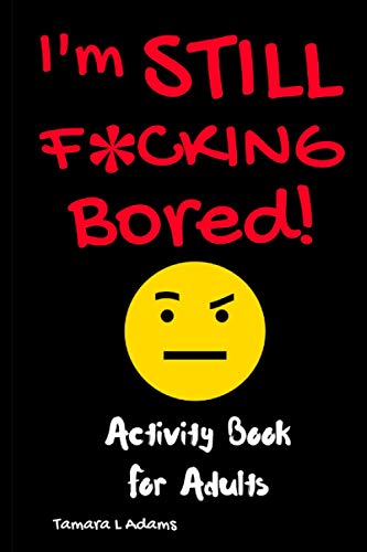 I'm STILL F*CKING Bored von Independently Published