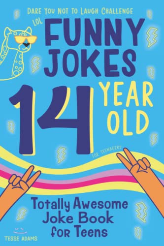 14 Year Old Joke Book for Teens Totally Awesome Dare You Not to Laugh Challenge LOL Funny Jokes for Teenagers: Silly Puns, Clean Laughs for Teen & Tween Boys & Girls Age 14 von Bazaar Encounters, LLC