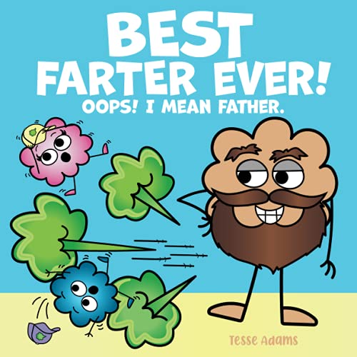 Best Farter Ever! I mean Father.: A Funny Read Aloud Picture Book about Dad, Kids, and Farts. A Fun Toot Rhyming Story for your Family. von Bazaar Encounters, LLC