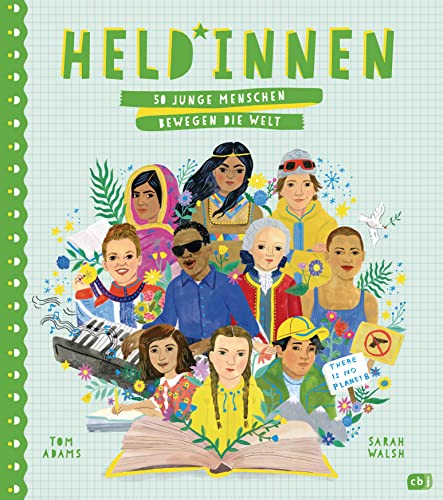 Held*innen – 50 junge Menschen bewegen die Welt: Spannende Portraits junger Aktivist*innen, die inspirieren und Mut machen Held*innen – 50 junge Menschen bewegen die Welt: Spannende Portraits junger Aktivist*innen, die inspirieren und Mut machen
