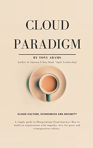 Cloud Paradigm: Cloud Culture, Economics, and Security. von iUniverse