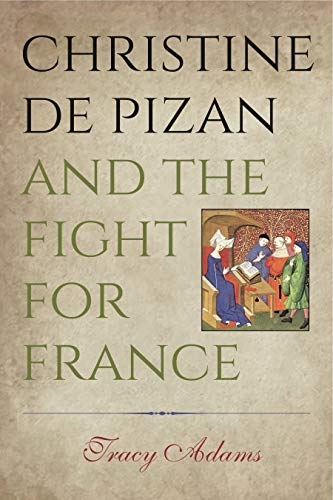 Christine de Pizan and the Fight for France von Penn State University Press