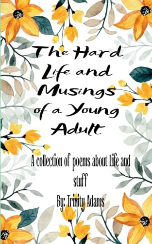 The Hard Life and Musings of a Young Adult von Bookleaf Publishing