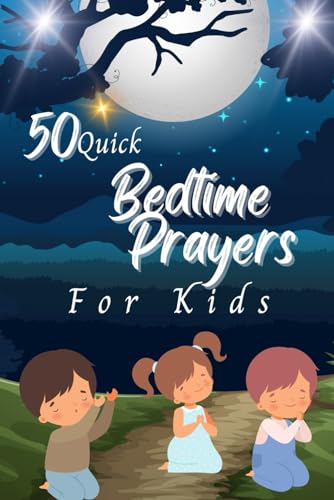 50 Quick Bedtime Prayers for Kids von Independently published