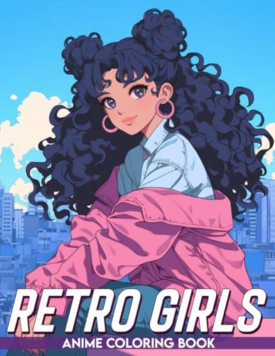 Retro Girls Anime Coloring Book: Discover Vintage Charm with Manga Beauties Coloring Pages with Nostalgic Illustrations for All Ages Creativity and Relaxation von Independently published