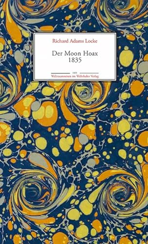 Der Moon Hoax: 1835 (Weltraumreisen) von Wehrhahn Verlag