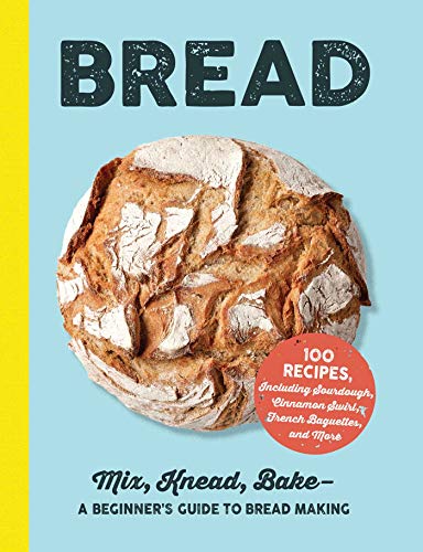 Bread: Mix, Knead, Bake―A Beginner's Guide to Bread Making