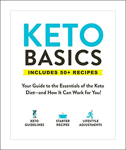 Keto Basics: Your Guide to the Essentials of the Keto Diet―and How It Can Work for You! (Healthy Diet Basics)