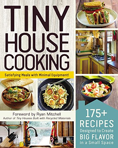 Tiny House Cooking: 175+ Recipes Designed to Create Big Flavor in a Small Space (Tiny House Living Series) von Adams Media