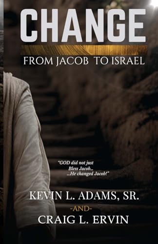 CHANGE: From Jacob To Israel von Leeds Press Corp