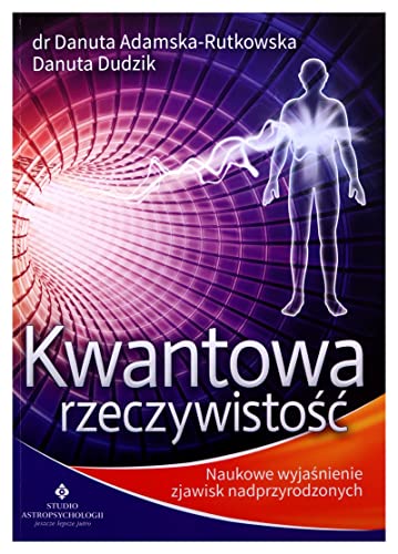 Kwantowa rzeczywistość: Naukowe wyjaśnienie zjawisk nadprzyrodzonych