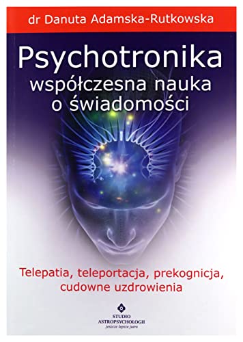 Psychotronika - współczesna nauka o świadomości