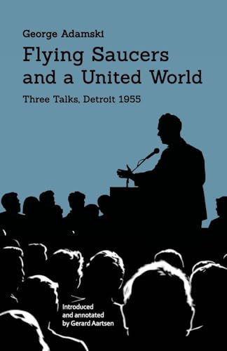 Flying Saucers and a United World: Three Talks, Detroit 1955 von BGA Publications