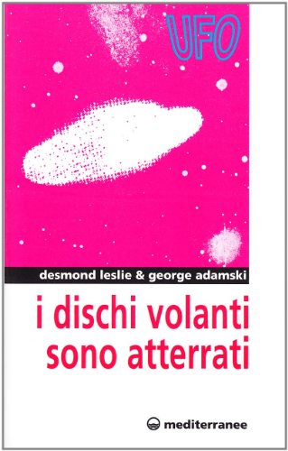 I dischi volanti sono atterrati (Ufologia)