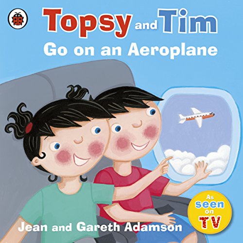 Topsy and Tim: Go on an Aeroplane Topsy and Tim: Go on an Aeroplane