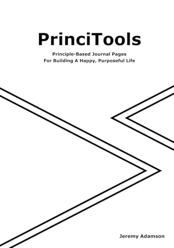 PrinciTools Journal: Pages For Building A Happy, Purposeful Life von Independently published