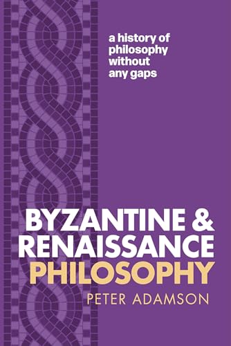 Byzantine and Renaissance Philosophy: A History of Philosophy Without Any Gaps, Volume 6 Byzantine and Renaissance Philosophy: A History of Philosophy Without Any Gaps, Volume 6 von Oxford University Press