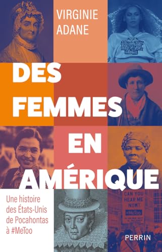 Des femmes en Amérique - Une histoires des Etats-Unis de Pocahontas à #MeToo: Une histoire des Etats-Unis de Pocahontas à #MeToo von PERRIN